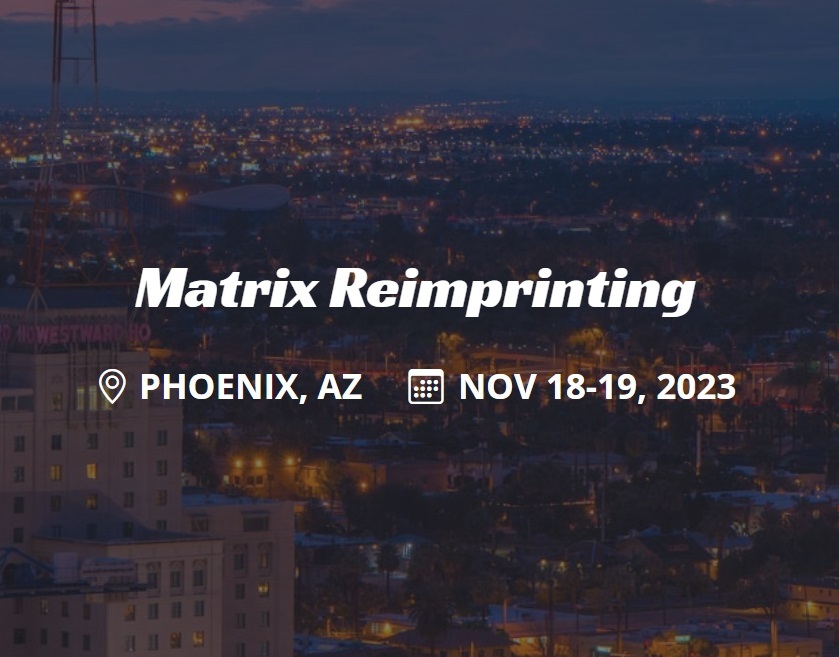 Matrix Reimprinting Phoenix AZ Nov 18-19 2023